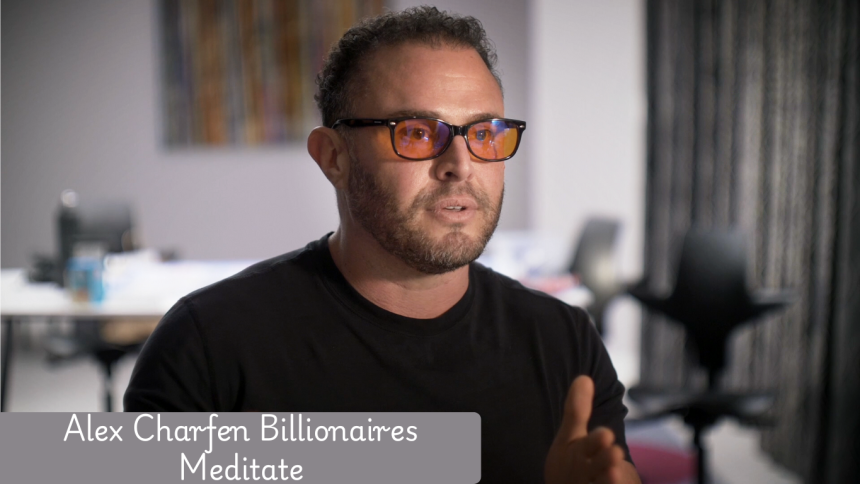 Alex Charfen Billionaires Meditate